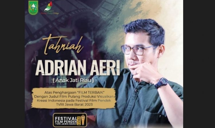 Adrian Aeri Dosen FIB Unilak Penulis Naskah, Pulang Jadi Film Terbaik Festival Film TVRI Jawa Barat 2023