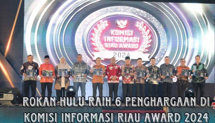 Rokan Hulu Sabet Enam Penghargaan Pada KI Riau Award 2024